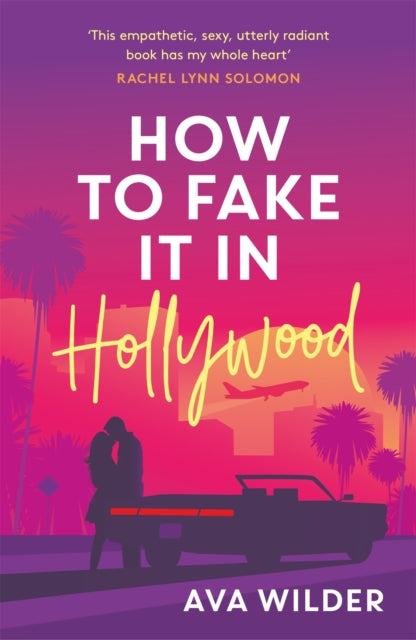 How to Fake it in Hollywood: A sensational fake-dating romance