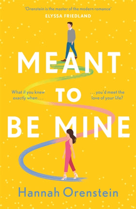 Meant to be Mine: What if you knew exactly when you'd meet the love of your life?