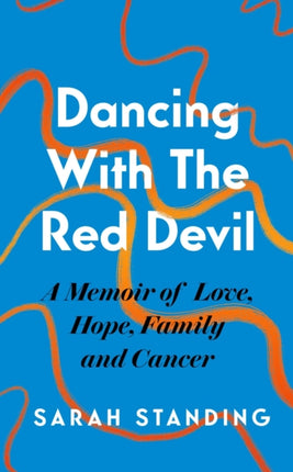 Dancing With The Red Devil A Memoir of Love Hope