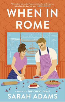 When in Rome: The deliciously charming rom-com from the author of the TikTok sensation, THE CHEAT SHEET!