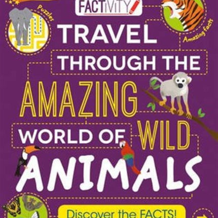 Gold Star Factivity Travel Through the Amazing World of Wild Animals Discover the Facts Do the Activities