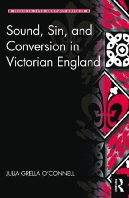 Sound Sin and Conversion in Victorian England