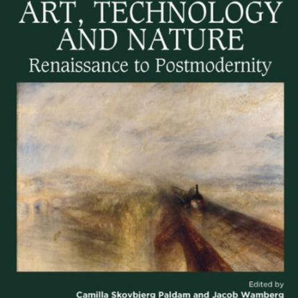 Art, Technology and Nature: Renaissance to Postmodernity