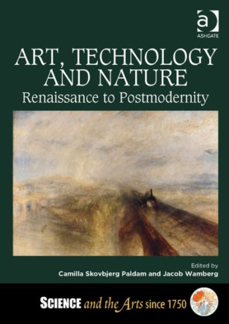 Art, Technology and Nature: Renaissance to Postmodernity