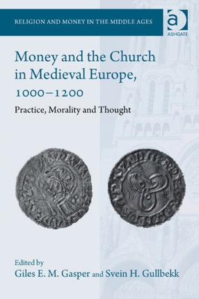 Money and the Church in Medieval Europe, 1000-1200: Practice, Morality and Thought