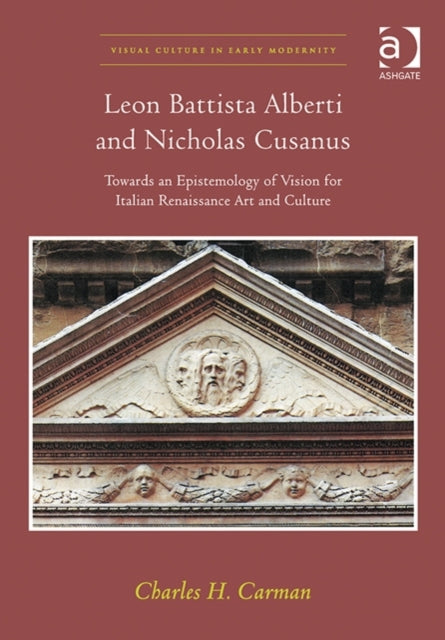 Leon Battista Alberti and Nicholas Cusanus: Towards an Epistemology of Vision for Italian Renaissance Art and Culture