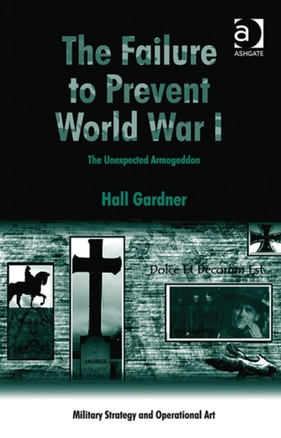 The Failure to Prevent World War I: The Unexpected Armageddon