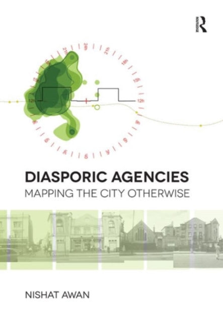 Diasporic Agencies Mapping the City Otherwise