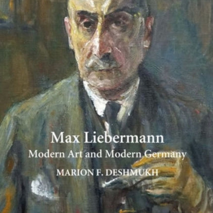 Max Liebermann: Modern Art and Modern Germany