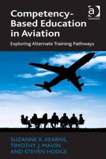 Competency-Based Education in Aviation: Exploring Alternate Training Pathways