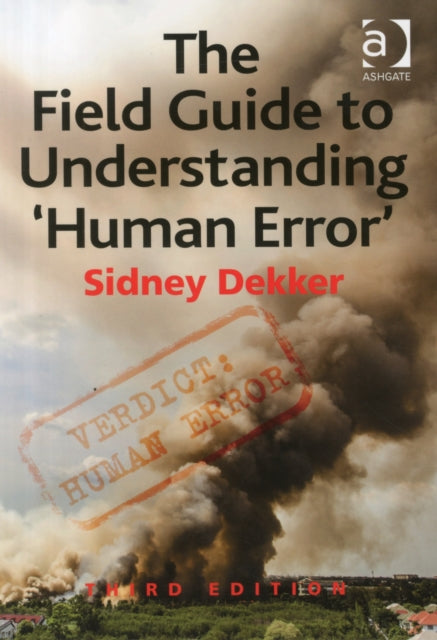 The Field Guide to Understanding Human Error