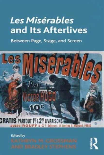 Les Misérables and Its Afterlives: Between Page, Stage, and Screen