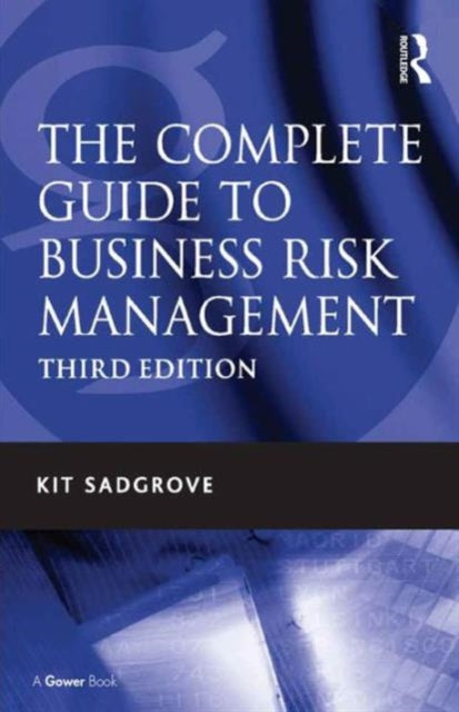 The Complete Guide to Business Risk Management