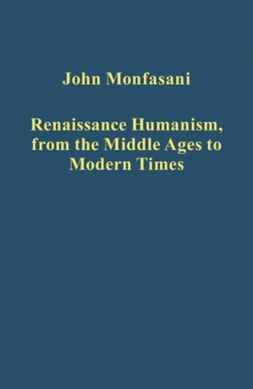 Renaissance Humanism, from the Middle Ages to Modern Times