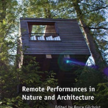 Remote Performances in Nature and Architecture