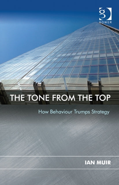 The Tone From the Top: How Behaviour Trumps Strategy