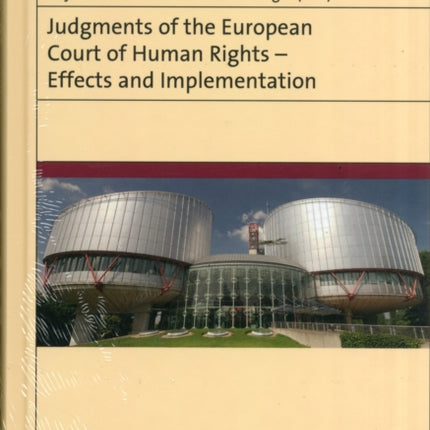 Judgments of the European Court of Human Rights - Effects and Implementation