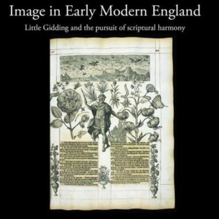 The Bible and the Printed Image in Early Modern England: Little Gidding and the pursuit of scriptural harmony