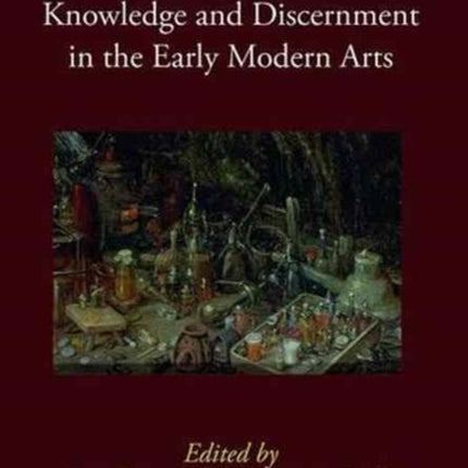 Knowledge and Discernment in the Early Modern Arts