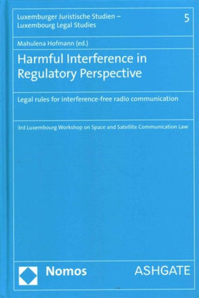 Harmful Interference in Regulatory Perspective: Legal rules for interference-free radio communication