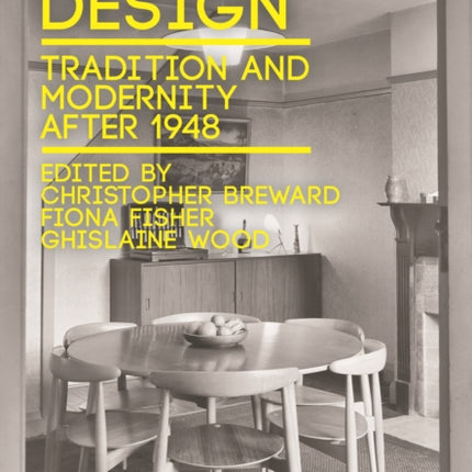 British Design: Tradition and Modernity after 1948