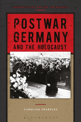 Postwar Germany and the Holocaust Perspectives on the Holocaust
