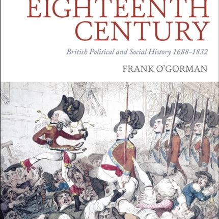 The Long Eighteenth Century: British Political and Social History 1688-1832