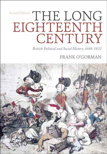 The Long Eighteenth Century: British Political and Social History 1688-1832