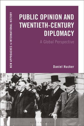 Public Opinion and TwentiethCentury Diplomacy