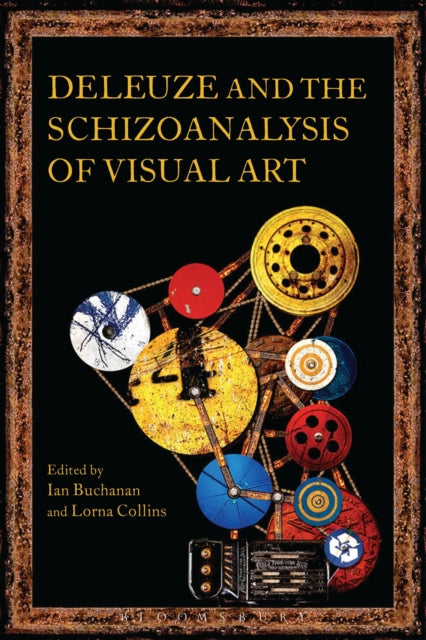Deleuze and the Schizoanalysis of Visual Art Schizoanalytic Applications