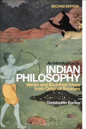 An Introduction to Indian Philosophy: Hindu and Buddhist Ideas from Original Sources