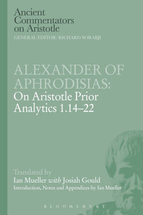 Alexander of Aphrodisias On Aristotle Prior Analytics 11422 Ancient Commentators on Aristotle