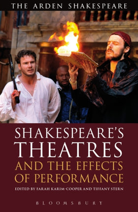 Shakespeares Theatres and the Effects of Performance