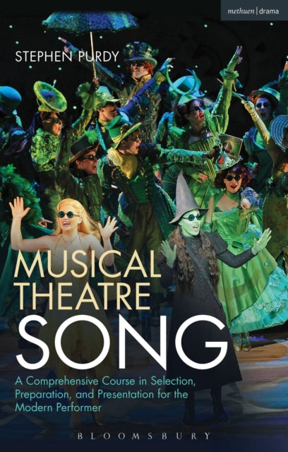 Musical Theatre Song: A Comprehensive Course in Selection, Preparation, and Presentation for the Modern Performer