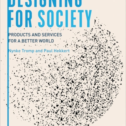 Designing for Society: Products and Services for a Better World