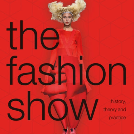 The Fashion Show: History, theory and practice