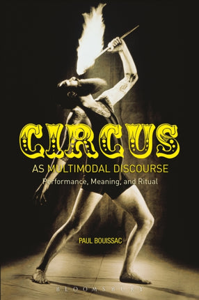 Circus as Multimodal Discourse: Performance, Meaning, and Ritual