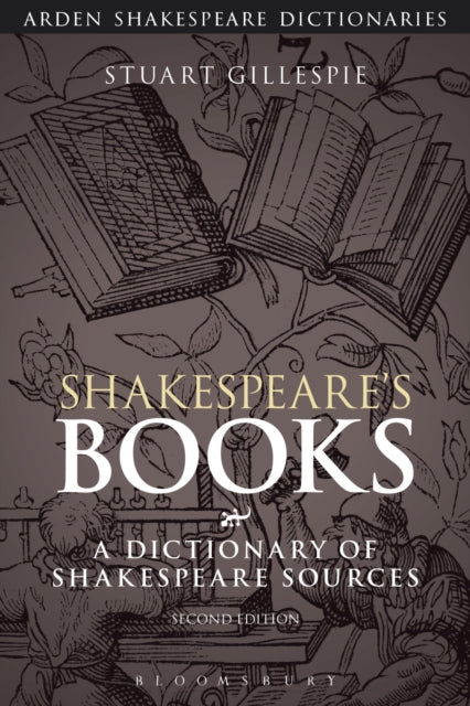 Shakespeares Books A Dictionary of Shakespeare Sources Arden Shakespeare Dictionaries
