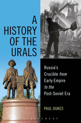 A History of the Urals: Russia's Crucible from Early Empire to the Post-Soviet Era