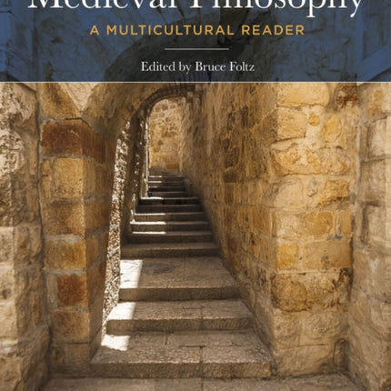 Medieval Philosophy: A Multicultural Reader