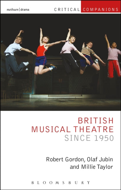 British Musical Theatre since 1950 Critical Companions