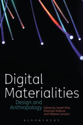 Digital Materialities: Design and Anthropology