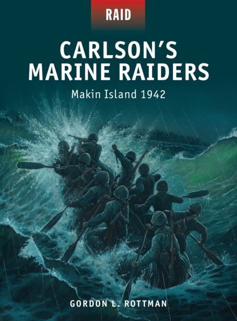 Carlson’s Marine Raiders: Makin Island 1942