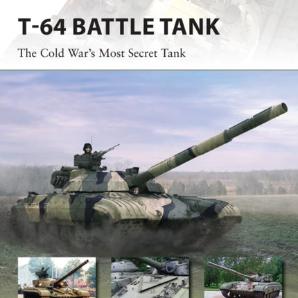 T-64 Battle Tank: The Cold War’s Most Secret Tank