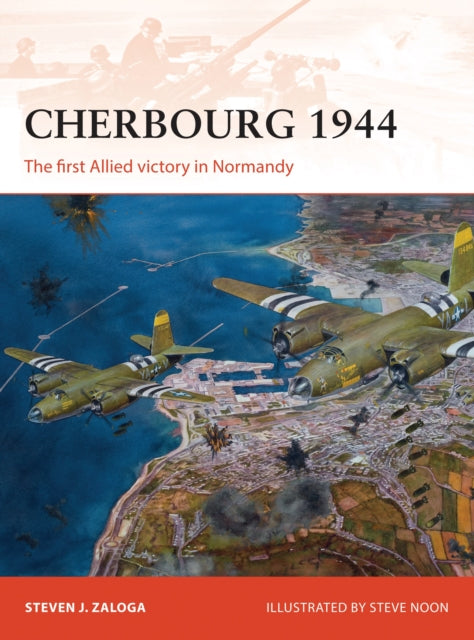 Cherbourg 1944 The first Allied victory in