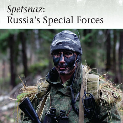 Spetsnaz: Russia’s Special Forces