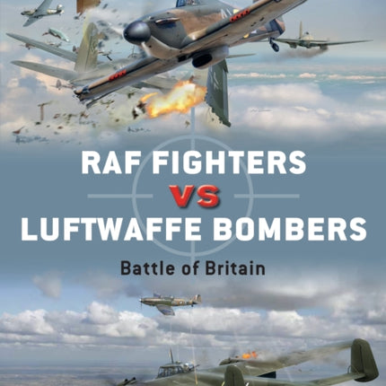 RAF Fighters vs Luftwaffe Bombers: Battle of Britain