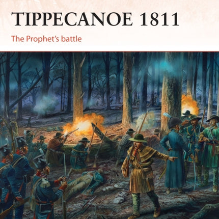 Tippecanoe 1811: The Prophet’s battle