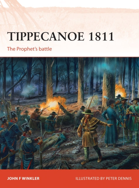 Tippecanoe 1811: The Prophet’s battle