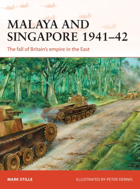 Malaya and Singapore 1941–42: The fall of Britain’s empire in the East